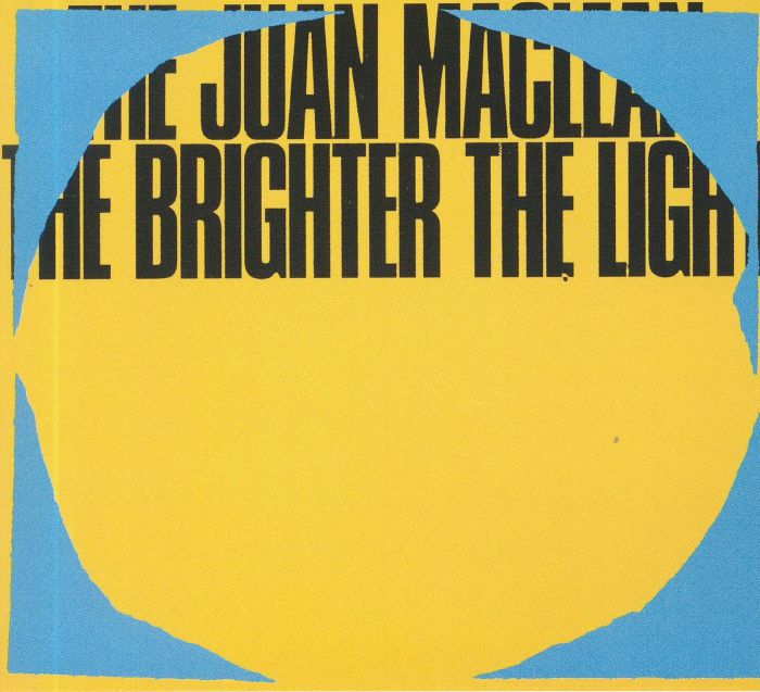 JUAN MACLEAN, The - The Brighter The Light
