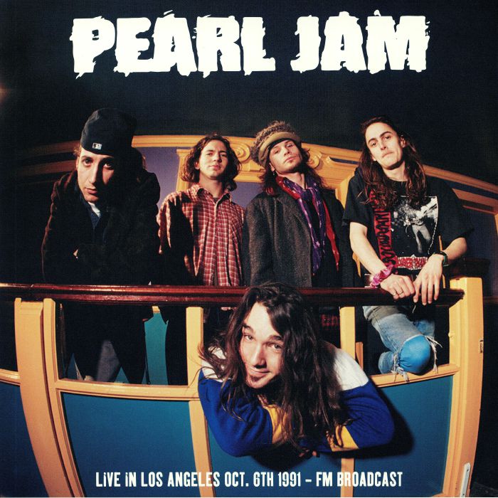 PEARL JAM - Live In Los Angeles Oct 6th 1991 FM Broadcast