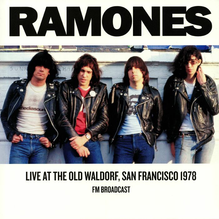 RAMONES - Today Your Love Tomorrow The World: Live At The Old Waldorf San Francisco 1978 FM Broadcast
