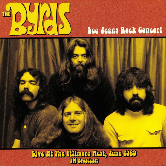 BYRDS, The - Lee Jeans Rock Concert: Live At The Fillmore West June 1969 FM Broadcast
