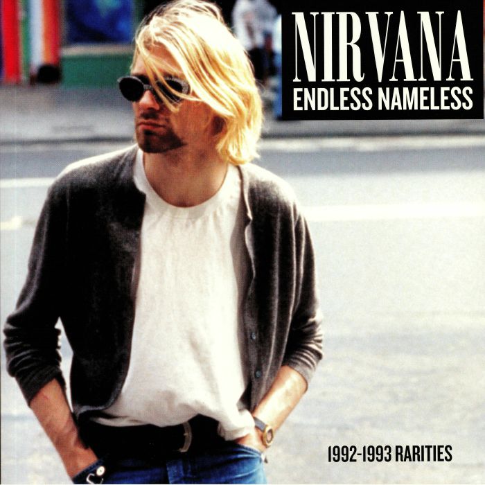 NIRVANA - Endless Nameless: 1992-1993 Rarities