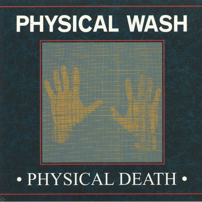 PHYSICAL WASH - Physical Death