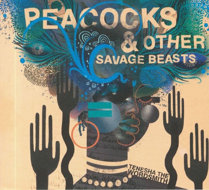 TENESHA THE WORDSMITH - Peacocks & Other Savage Beasts