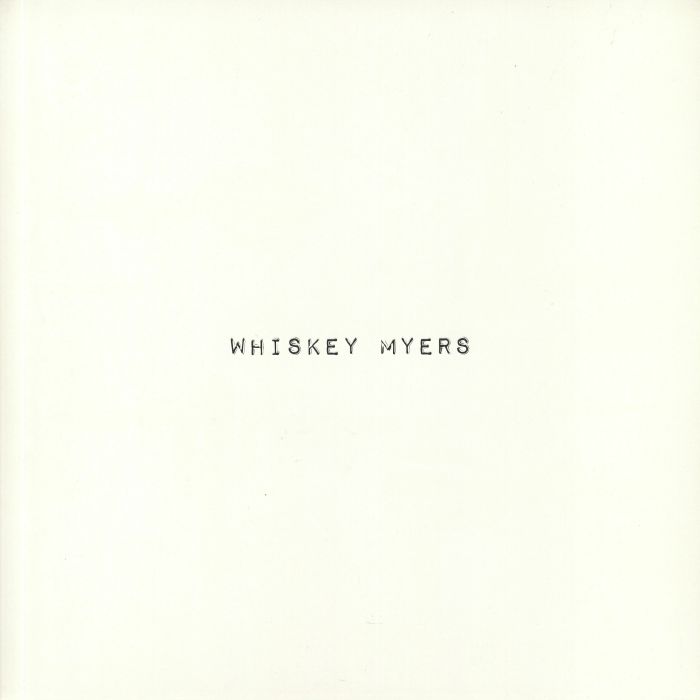 WHISKEY MYERS - Whiskey Myers