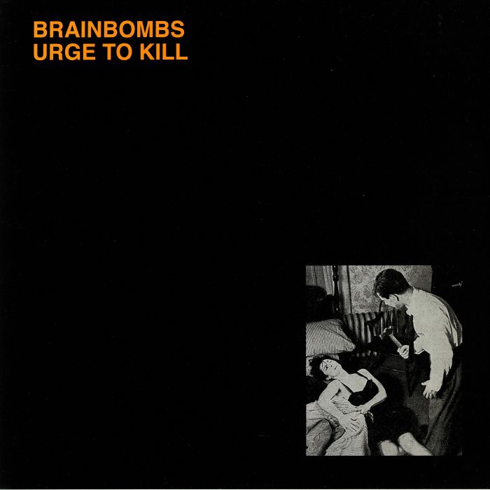 BRAINBOMBS - Urge To Kill