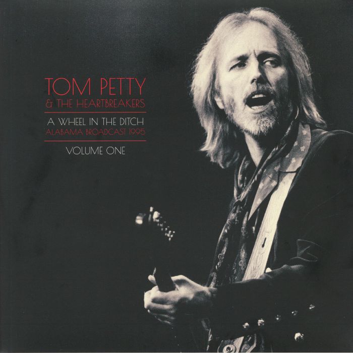 PETTY, Tom & THE HEARTBREAKERS - A Wheel In The Ditch Vol 1: Alabama Broadcast 1995