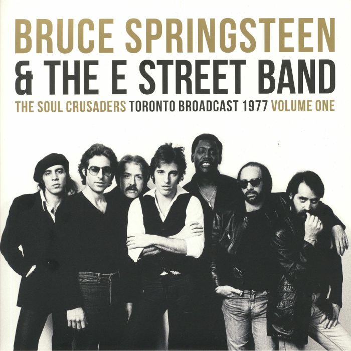 SPRINGSTEEN, Bruce & THE E STREET BAND - The Soul Crusaders Vol 1: Toronto Broadcast 1977
