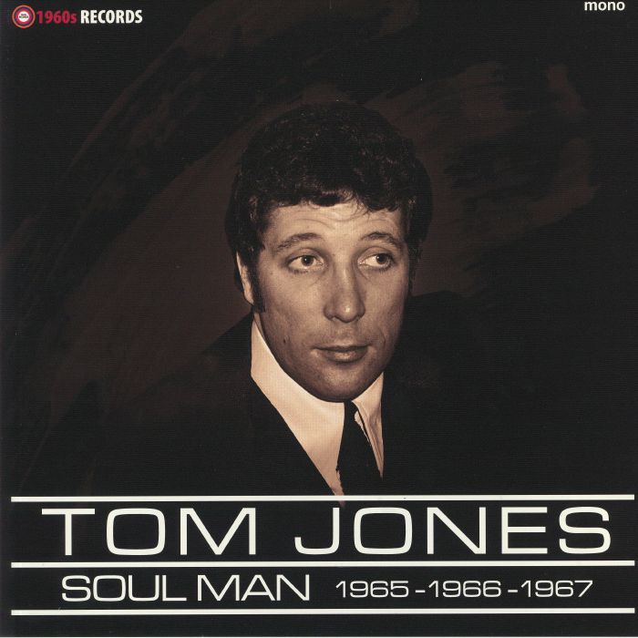TOM JONES - Soul Man: 1965-1966-1967