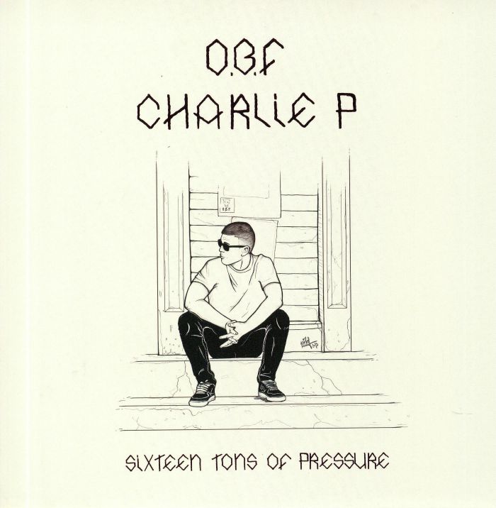 OBF feat CHARLIE P - Sixteen Tons Of Pressure