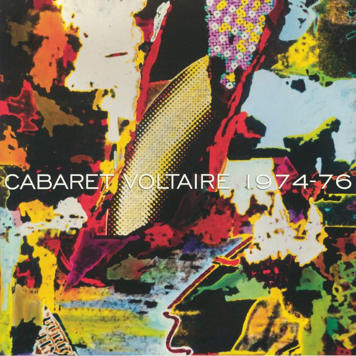 CABARET VOLTAIRE - Cabaret Voltaire 1974-76