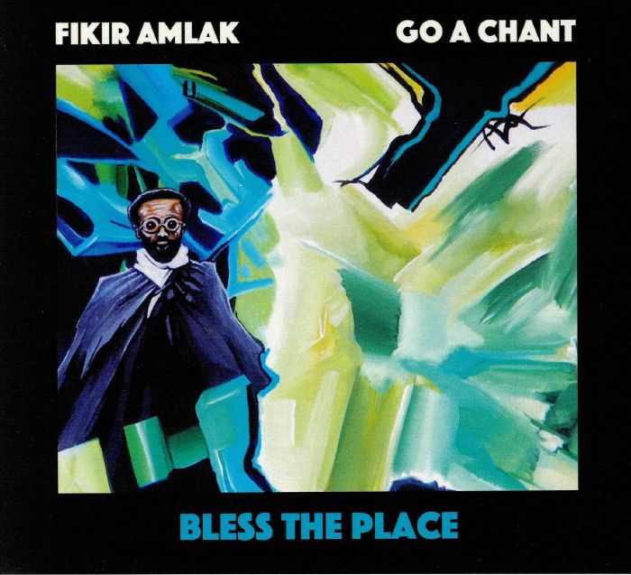 FIKIR AMLAK - Go A Chant