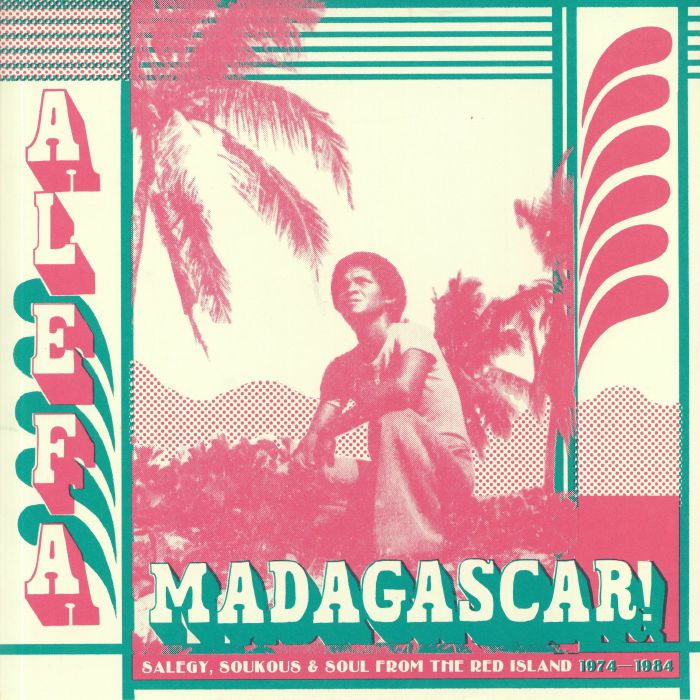VARIOUS - Alefa Madagascar: Salegy Soukous & Soul From The Red Island 1974-1984