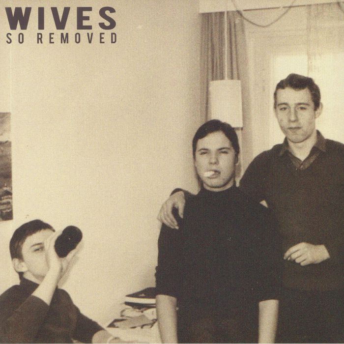 WIVES - So Removed