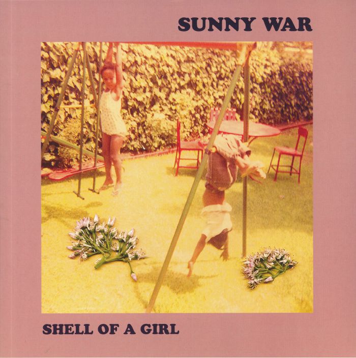 SUNNY WAR - Shell Of A Girl