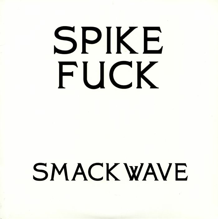 SPIKE FUCK - Smackwave