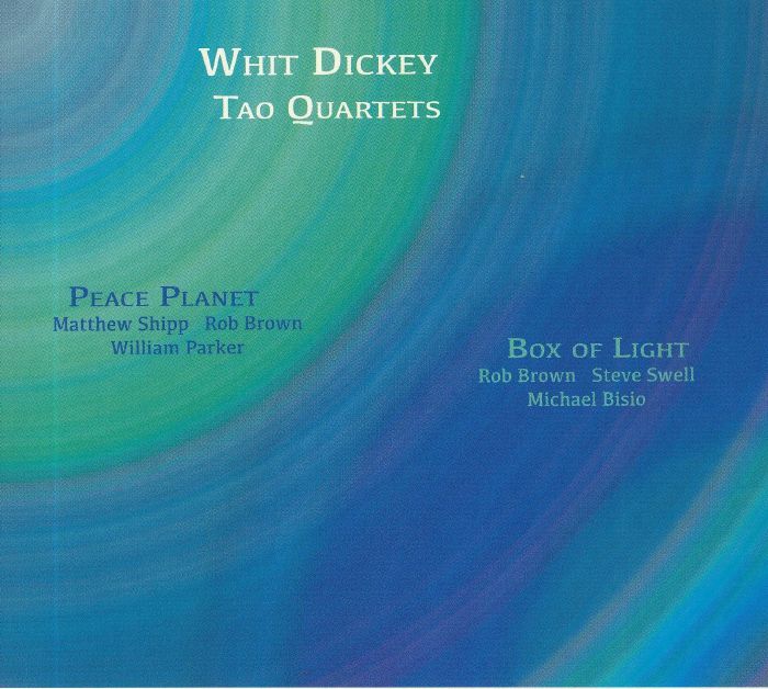 DICKEY, Whit/THE TAO QUARTETS - Peace Planet & Box Of Light