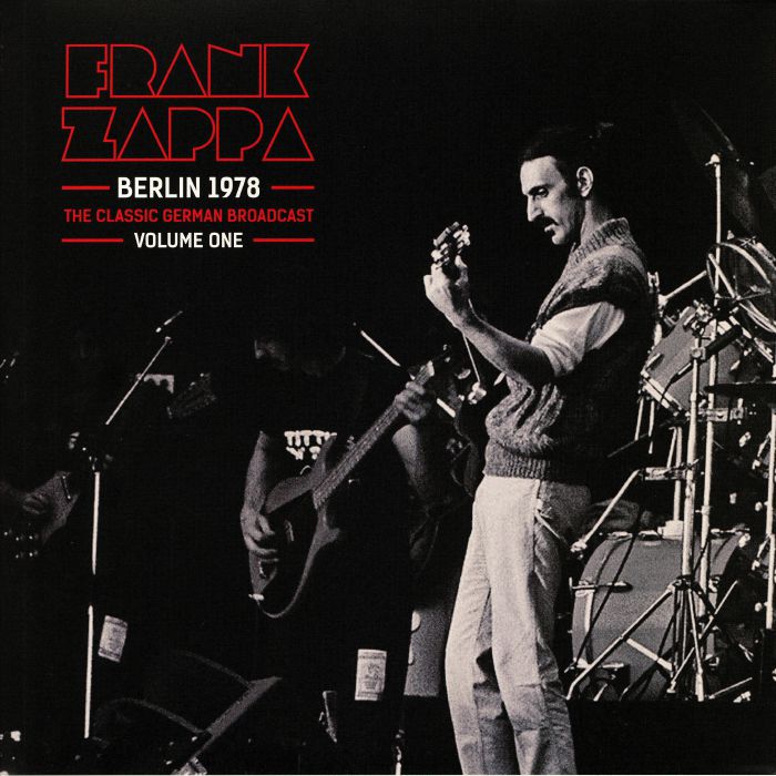ZAPPA, Frank - Berlin 1978: The Classic German Broadcast Vol 1