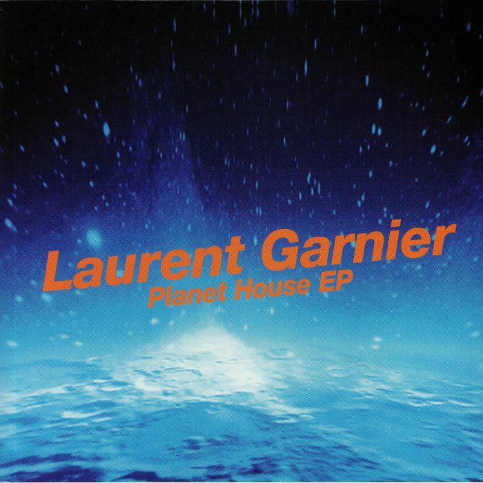 GARNIER, Laurent - Planet House EP (reissue)