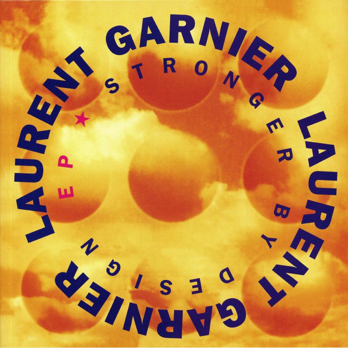 GARNIER, Laurent - Stronger By Design EP (reissue)