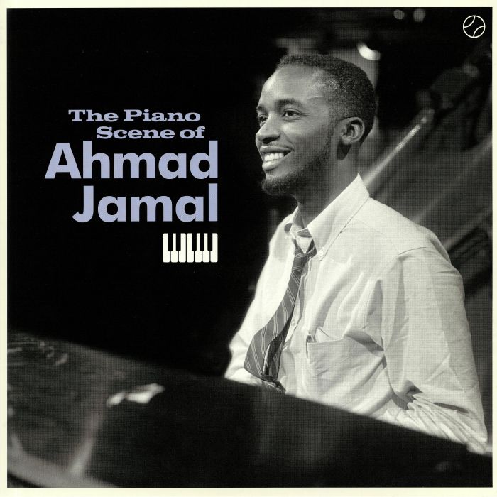 JAMAL, Ahmad - The Piano Scene Of Ahmad Jamal