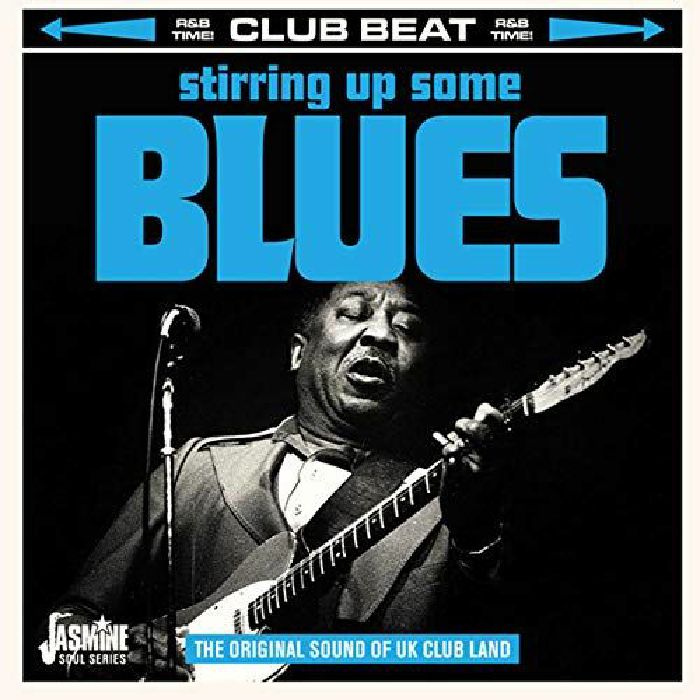 VARIOUS - Stirring Up Some Blues: The Original Sound Of UK Club Land