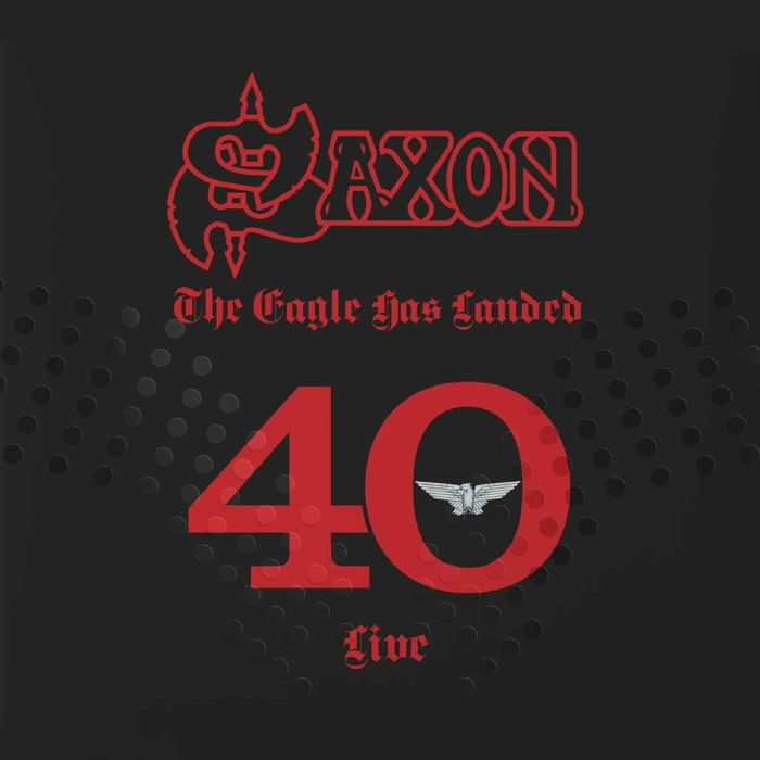 SAXON - The Eagle Has Landed 40: Live