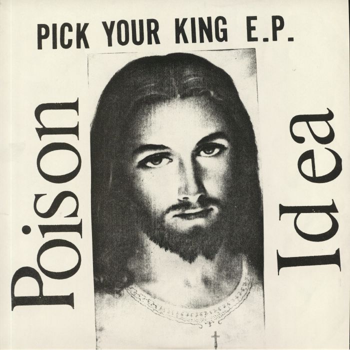 POISON IDEA - Pick Your King EP (reissue)