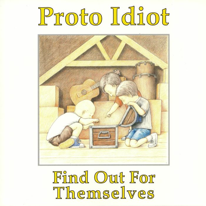 PROTO IDIOT - Find Out For Themselves