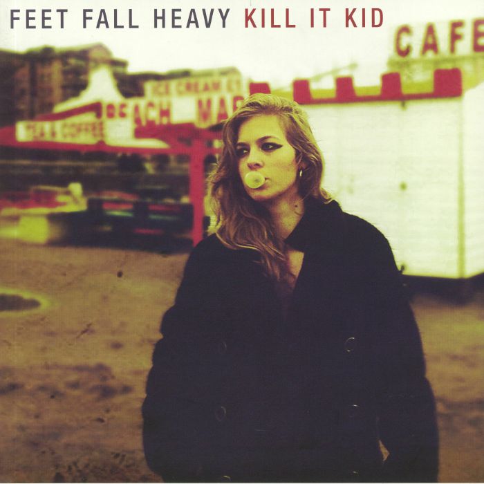 KILL IT KID - Feet Fall Heavy
