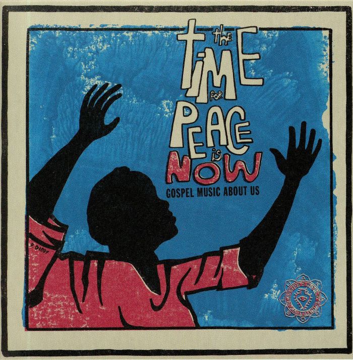 VARIOUS - The Time For Peace Is Now: Gospel Music About Us