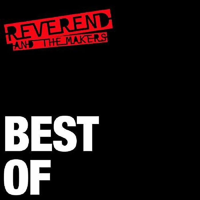 REVEREND & THE MAKERS - Best Of
