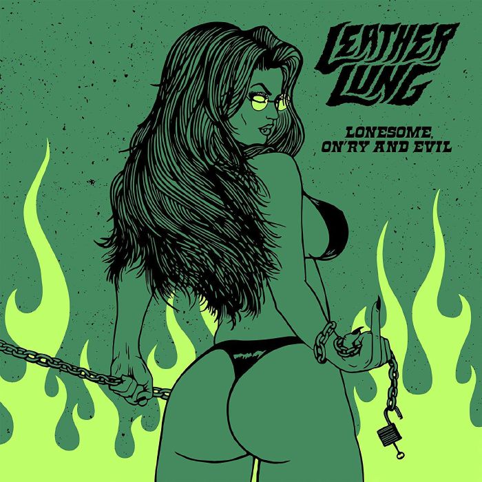 LEATHER LUNG - Lonesome, On'ry & Evil