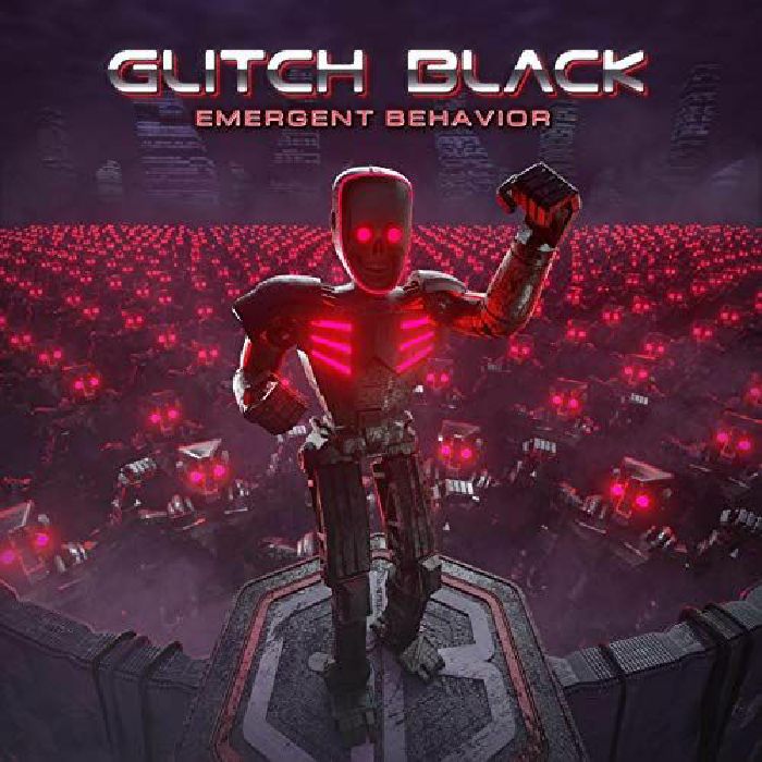 GLITCH BLACK - Emergent Behavior