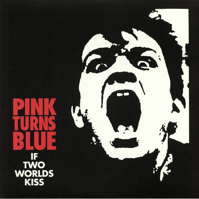 PINK TURNS BLUE - If Two Worlds Kiss (reissue)