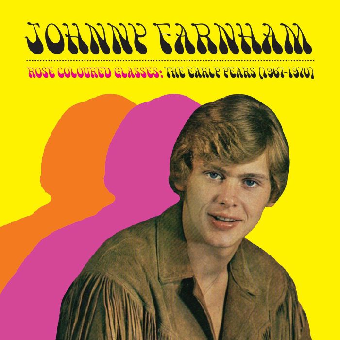 FARNHAM, Johnny - Rose Coloured Glass: The Early Years 1967-1970