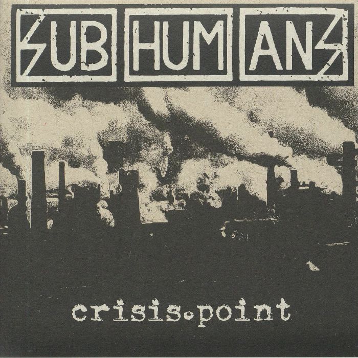 SUBHUMANS - Crisis Point