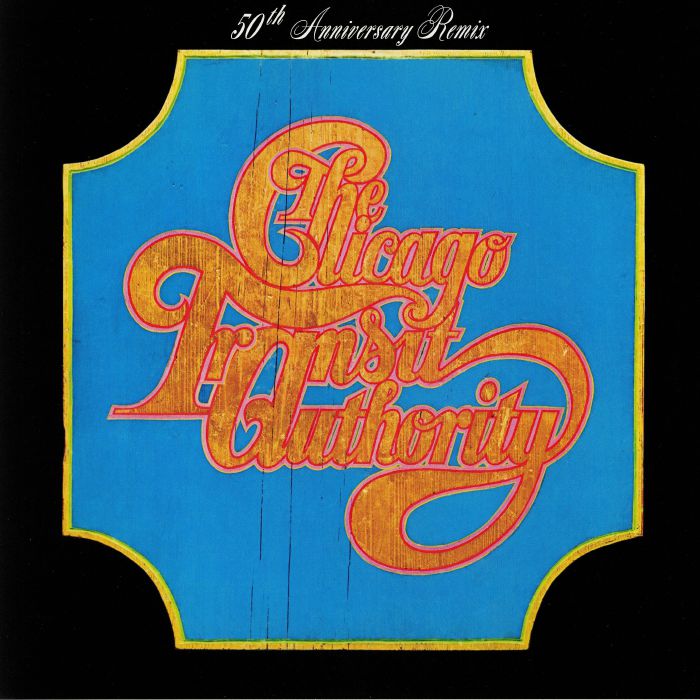 CHICAGO TRANSIT AUTHORITY - Chicago Transit Authority: 50th Anniversary Remix