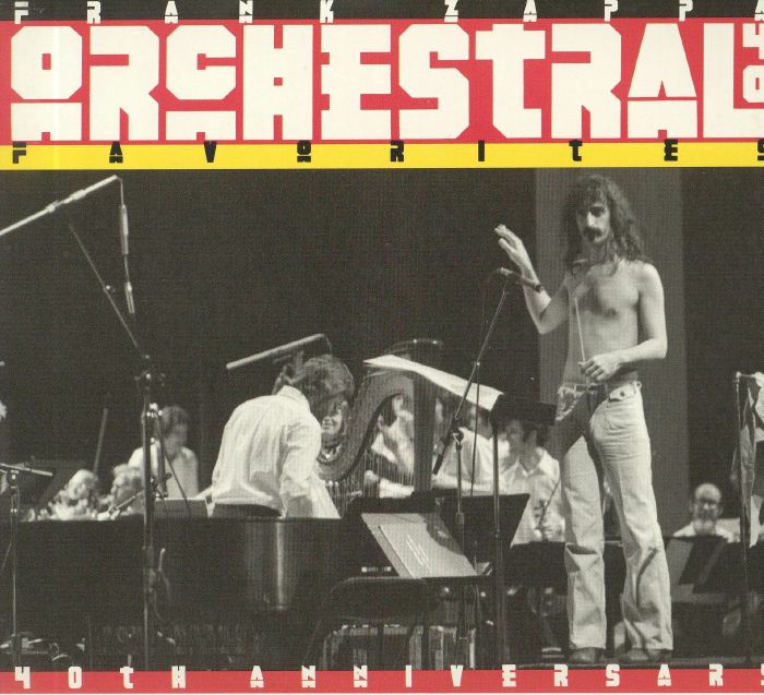 ZAPPA, Frank - Orchestral Favorites: 40th Anniversary