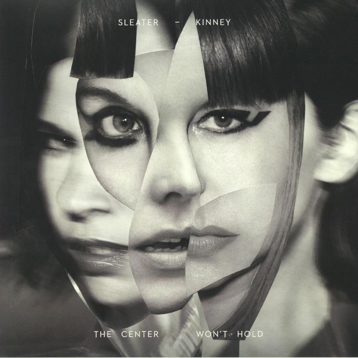SLEATER KINNEY - The Center Won't Hold