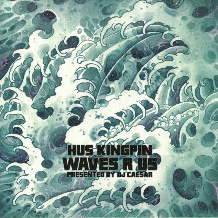 HUS KINGPIN/DJ CAESAR - Waves R Us