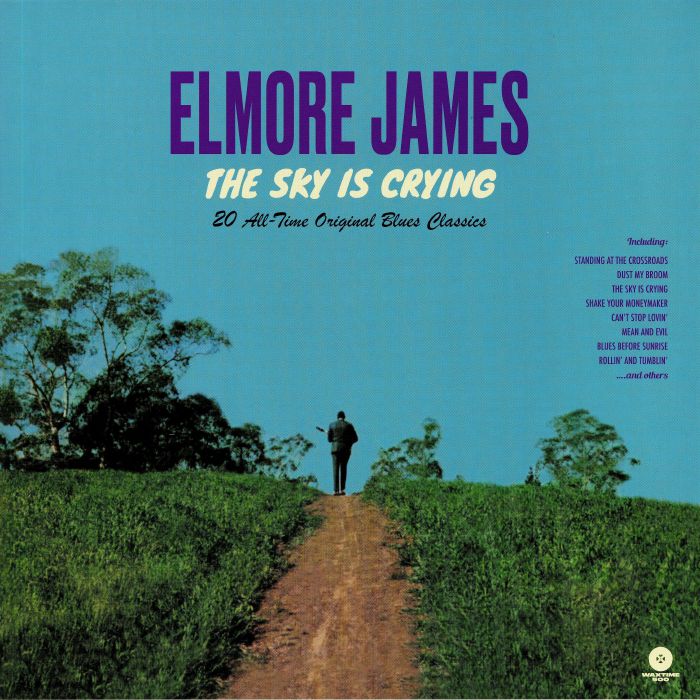 JAMES, Elmore - The Sky Is Crying: 20 All Time Original Blues Classics