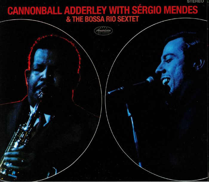 ADDERLEY, Cannonball - Cannonball Adderley With Sergio Mendes & The Bossa Rio Sextet