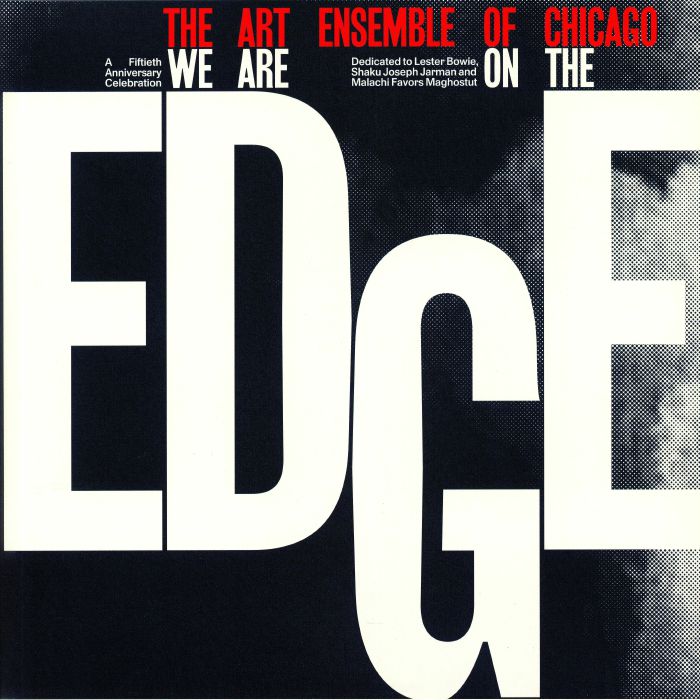 ART ENSEMBLE OF CHICAGO - We Are On The Edge: A 50th Anniversary Collection