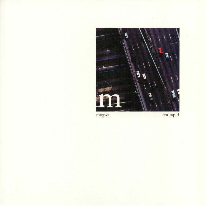 MOGWAI - Ten Rapid: Collected Recordings 1996-1997