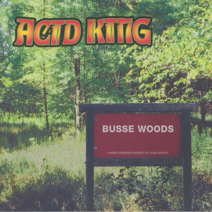 ACID KING - Busse Woods