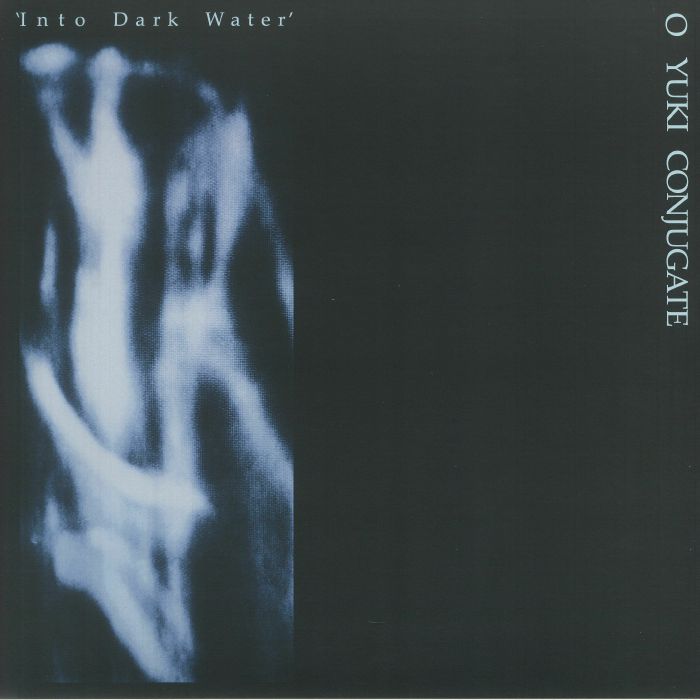 O YUKI CONJUGATE - Into Dark Water