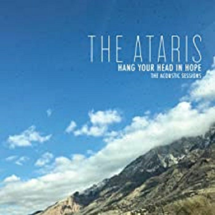 ATARIS, The - Hang Your Head In Hope: Acoustic Session
