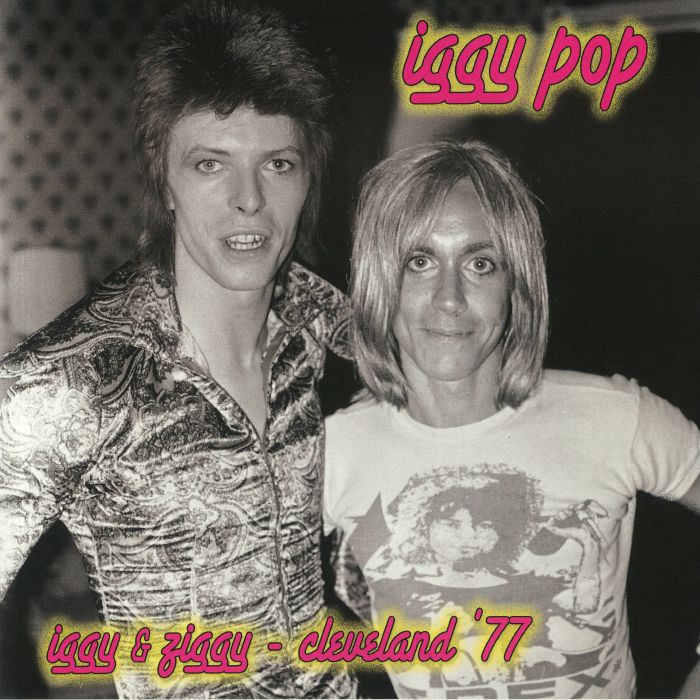 IGGY POP/DAVID BOWIE - Iggy & Ziggy: Cleveland 77