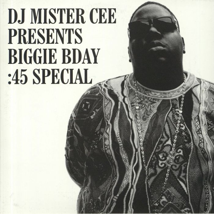 NOTORIOUS BIG, The - DJ Mister Cee Presents Biggie Bday: 45 Special