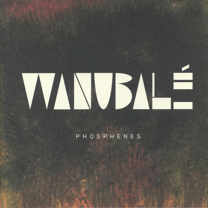 WANUBALE - Phosphenes
